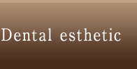 Dental esthetic