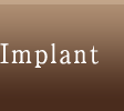 Implant